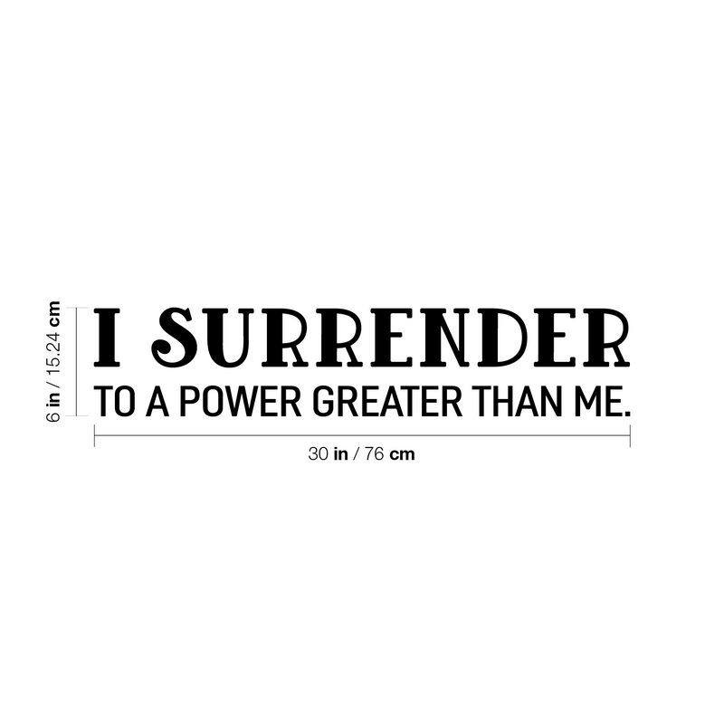 Vinyl Wall Art Decal - I Surrender To A Power Greater Than Me - 6" x 30" - Inspiring Lovely Spiritual Quote Sticker For Bedroom Living Room Office Coffee Shop Religious Center Decor 4