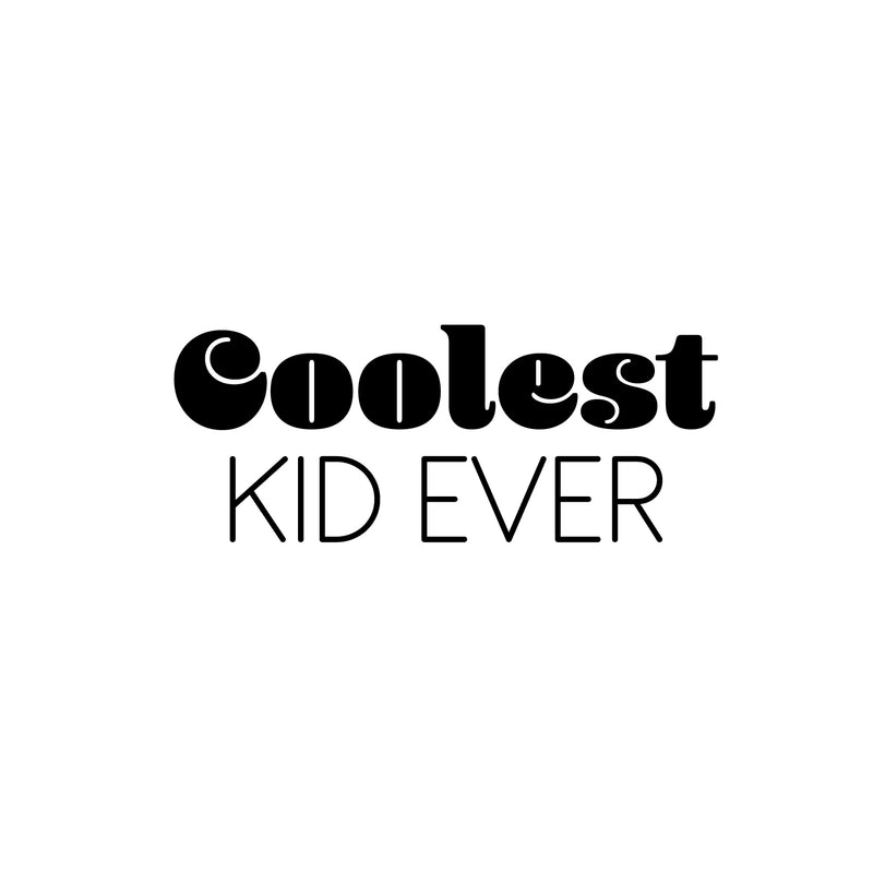 Vinyl Wall Art Decal - Coolest Kid Ever - 10" x 25" - Trendy Positive Fun Good Vibes Quote Sticker For Home Bedroom Kids Room Playroom Nursery Daycare Kindergarten School Office Decor 1