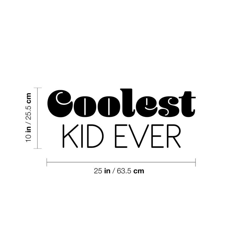 Vinyl Wall Art Decal - Coolest Kid Ever - 10" x 25" - Trendy Positive Fun Good Vibes Quote Sticker For Home Bedroom Kids Room Playroom Nursery Daycare Kindergarten School Office Decor 4