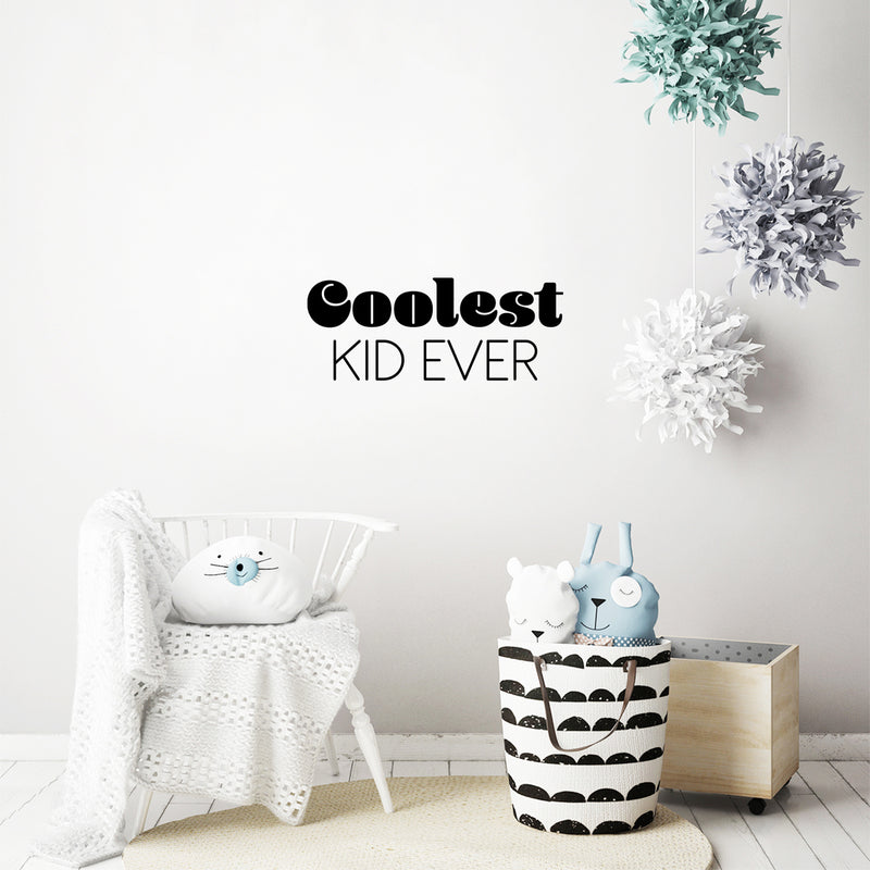 Vinyl Wall Art Decal - Coolest Kid Ever - 10" x 25" - Trendy Positive Fun Good Vibes Quote Sticker For Home Bedroom Kids Room Playroom Nursery Daycare Kindergarten School Office Decor 3