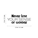 Vinyl Wall Art Decal - Never Lose Your Sense Of Wonder - 10" x 25" - Trendy Fun Good Vibes Quote Sticker For Bedroom Kids Room Playroom Nursery Daycare Kindergarten School Office Decor 4