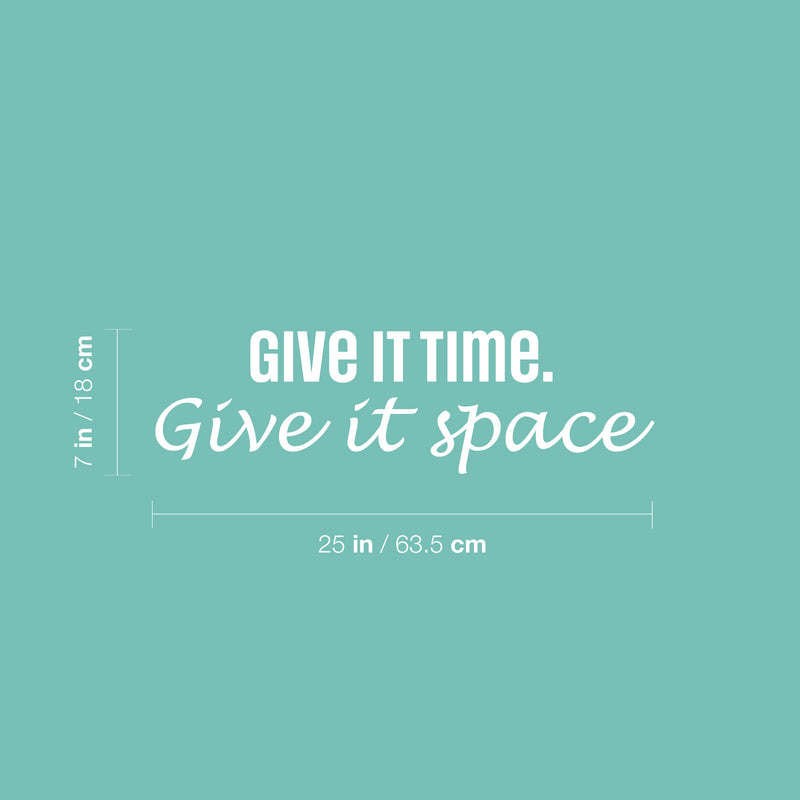 Vinyl Wall Art Decal - Give It Time Give It Space - 10.5" x 26" - Modern Inspirational Positive Quote Sticker For Home School Work Office Bedroom Living Room Relaxing Decor 4