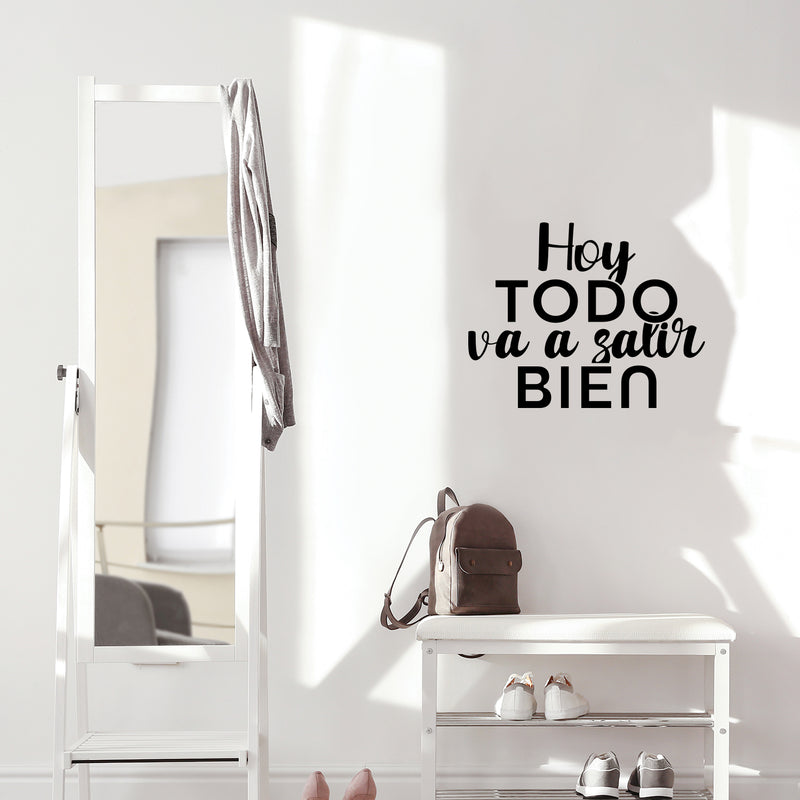 Vinyl Wall Art Decal - Hoy Todo Va A Salir Bien / Today Everything Is Going To Be Fine - Motivating Positive Spanish Quote Sticker For Home Bedroom School Office Decor 3