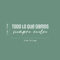 Vinyl Wall Art Decal - Todo Lo Que Damos Siempre Vuelve / Everything We Give Always Comes Back - 7.5" x 25" - Positive Spanish Quote Sticker For Home Bedroom School Office Decor 1