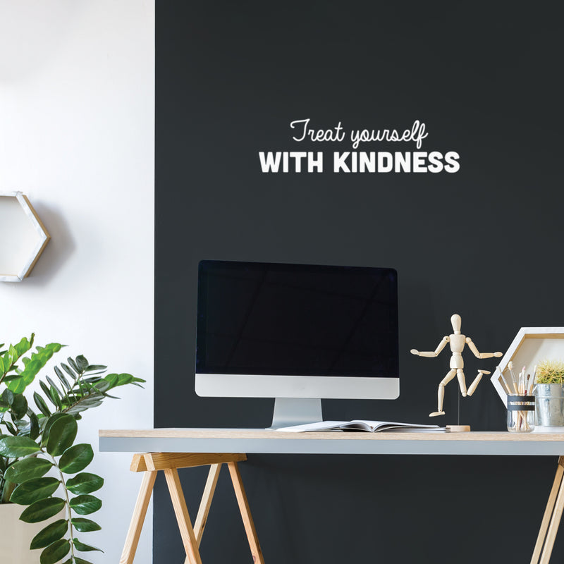 Vinyl Wall Art Decal - Treat Yourself With Kindness - 7" x 25" - Trendy Inspiring Positive Self Esteem Quote Sticker For Bedroom Closet Living Room School Office Coffee Shop Decor 4