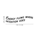 Vinyl Wall Art Decal - Energy Flows Where Intention Goes - 6" x 25" - Trendy Cool Positive Good Vibes Quote Sticker For Bedroom Closet Living Room School Office Coffee Shop Decor 4