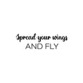 Vinyl Wall Art Decal - Spread Your Wings And Fly - 7. Trendy Lovely Inspiring Optimistic Quote Sticker For Home Bedroom Closet Living Room School Office Coffee Shop Decor 1