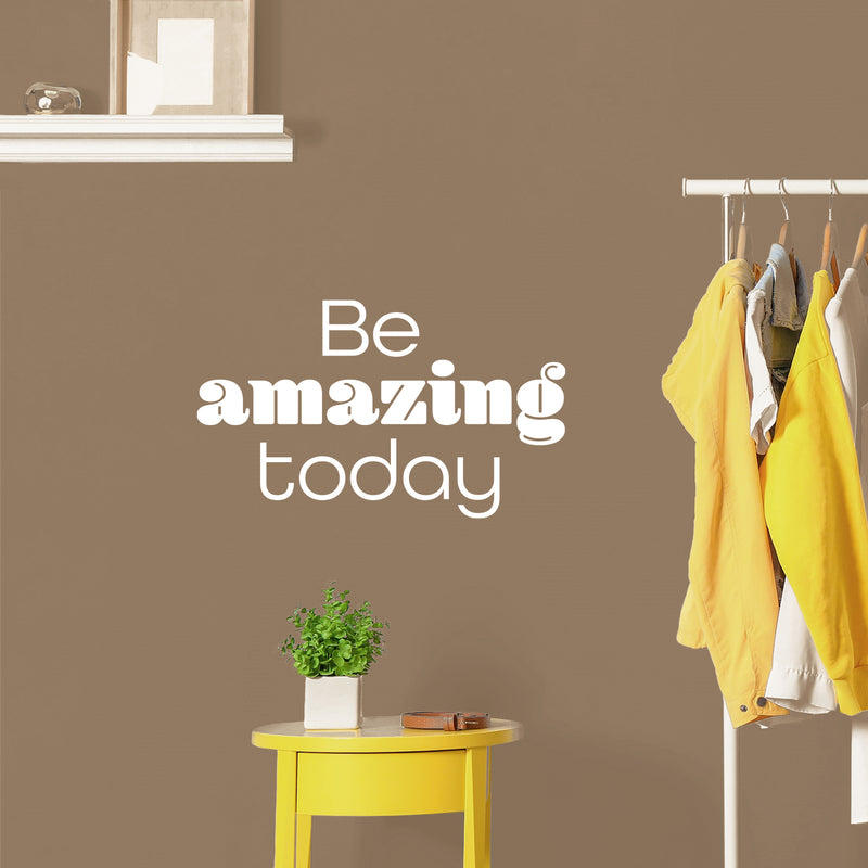 Vinyl Wall Art Decal - Be Amazing Today - 15" x 25" - Modern Inspirational Optimism Quote Sticker For Home School Kids Room Office Bedroom Living Room Classroom Decor 2