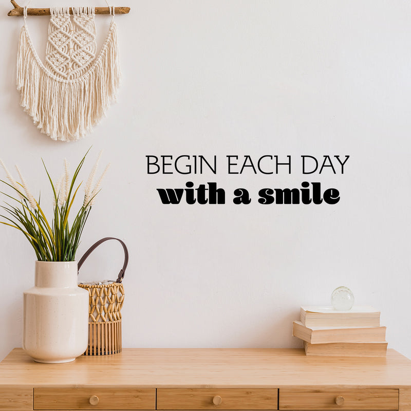 Vinyl Wall Art Decal - Begin Each Day With A Smile - 6" x 25" - Trendy Motivational Optimism Quote Sticker For Home School Office Bedroom Coffee Shop Decor 2