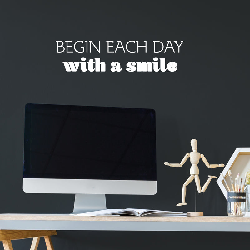 Vinyl Wall Art Decal - Begin Each Day With A Smile - 6" x 25" - Trendy Motivational Optimism Quote Sticker For Home School Office Bedroom Coffee Shop Decor 2