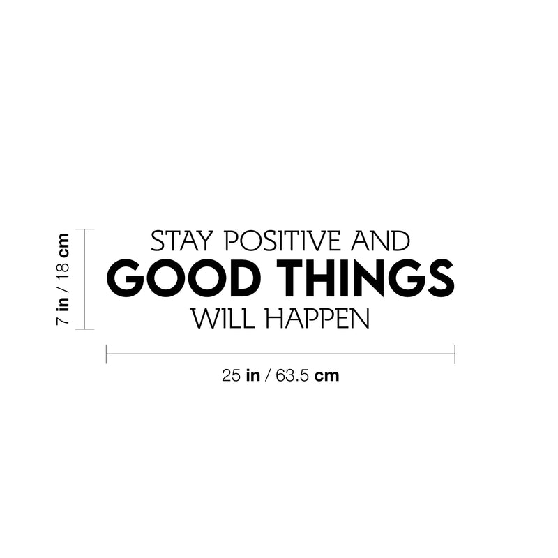 Vinyl Wall Art Decal - Stay Positive And Good Things Will Happen - Motivating Positive Lifestyle Quote Sticker For Bedroom Closet Living Room Office School Coffee Shop Decor 4