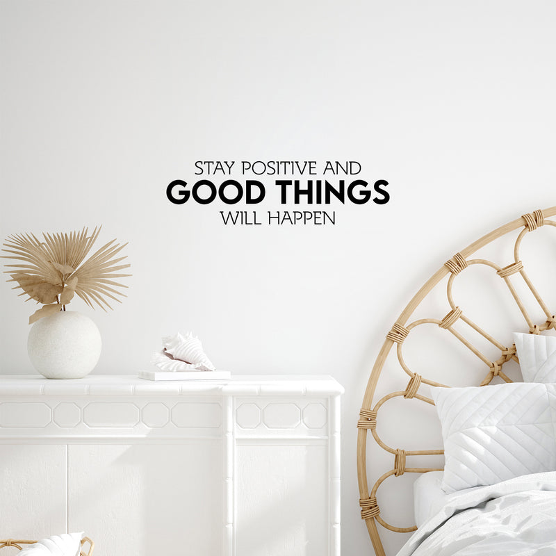 Vinyl Wall Art Decal - Stay Positive And Good Things Will Happen - Motivating Positive Lifestyle Quote Sticker For Bedroom Closet Living Room Office School Coffee Shop Decor 3