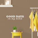 Vinyl Wall Art Decal - Good Days On My Mind - 6" x 25" - Modern Inspirational Positive Quote Sticker For Home Office Bedroom Living Room Coffee Shop Decor 2