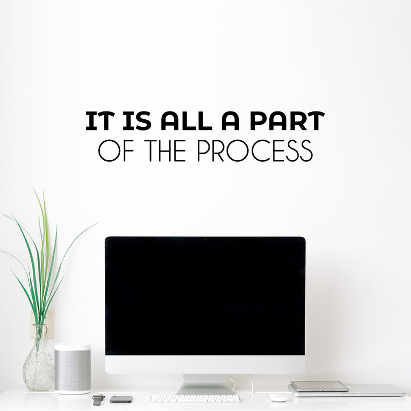 Vinyl Wall Art Decal - It Is All A Part Of The Process - 6. Motivating Positive Lifestyle Quote Sticker For Bedroom Closet Living Room Office School Coffee Shop Decor 3