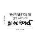 Vinyl Wall Art Decal - Wherever You Go Go With All Your Heart - 12. Trendy Inspiring Optimistic Quote Sticker For Bedroom Closet Living Room School Office Coffee Shop Decor 4