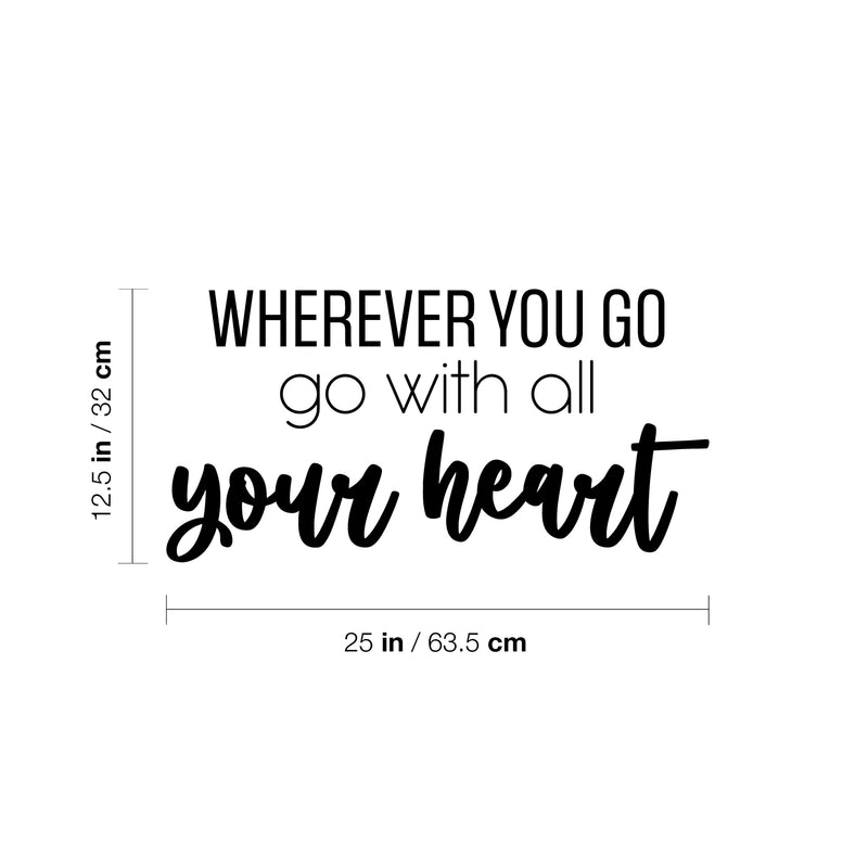 Vinyl Wall Art Decal - Wherever You Go Go With All Your Heart - 12. Trendy Inspiring Optimistic Quote Sticker For Bedroom Closet Living Room School Office Coffee Shop Decor 4