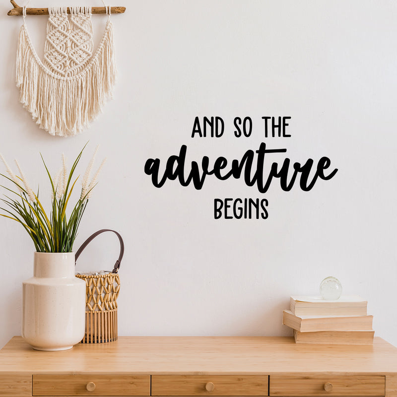 Vinyl Wall Art Decal - And So The Adventure Begins - 13" x 25" - Trendy Motivational Quote Sticker For Travelers Home Bedroom Living Room Work Office Work Office Store Decor 3