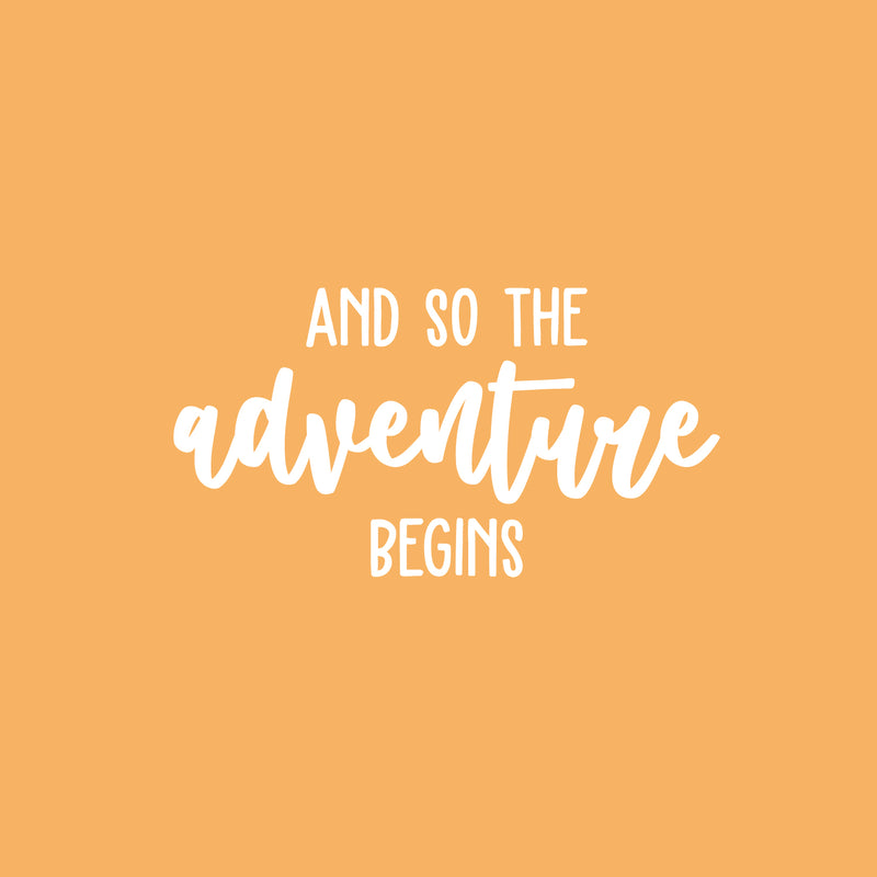 Vinyl Wall Art Decal - And So The Adventure Begins - 13" x 25" - Trendy Motivational Quote Sticker For Travelers Home Bedroom Living Room Work Office Work Office Store Decor 1