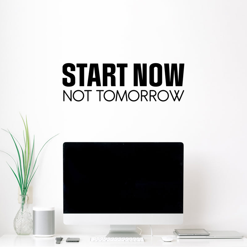 Vinyl Wall Art Decal - Start Now Not Tomorrow - 8" x 25" - Modern Motivational Goals Quote Sticker For Home School Bedroom Workout Room Work Office Gym Classroom Decor 3