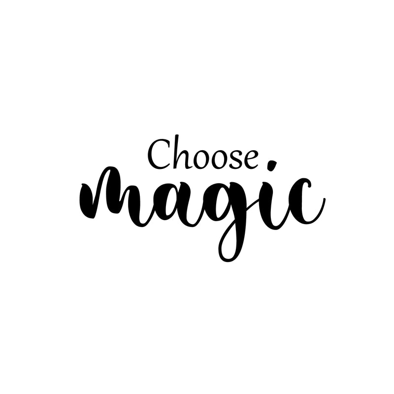 Vinyl Wall Art Decal - Choose Magic - 13" x 25" - Modern Inspirational Optimism Quote Sticker For Home School Kids Room Office Teen Bedroom Living Room Classroom Decor 1