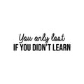 Vinyl Wall Art Decal - You Only Lost If You Didn't Learn - Trendy Motivating Positive Lifestyle Quote Sticker For Bedroom Closet Living Room Office School Coffee Shop Decor 1