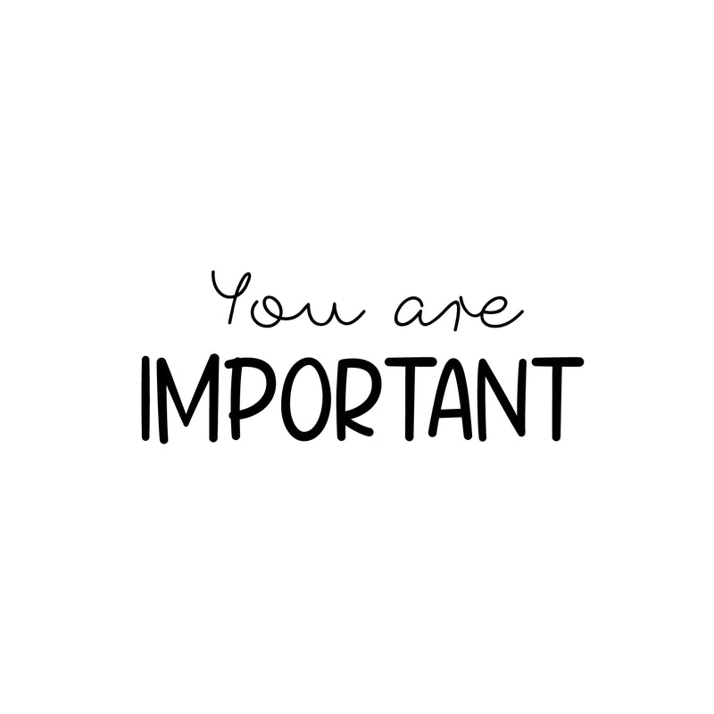 Vinyl Wall Art Decal - You Are Important - 10" x 25" - Modern Motivational Self Esteem Quote Sticker For Home Bedroom Work Office Living Room Classroom Decor 1