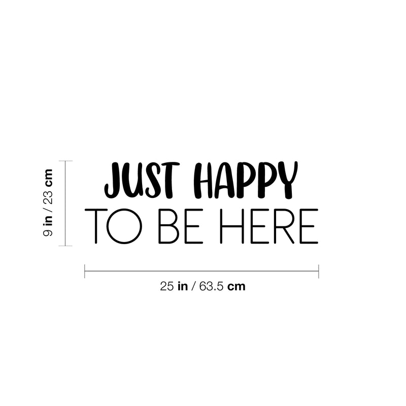Vinyl Wall Art Decal - Just Happy To Be Here - 9" x 25" - Modern Inspirational Positive Quote Sticker For Home Office Bedroom Living Room Kids Room Coffee Shop Decor 4