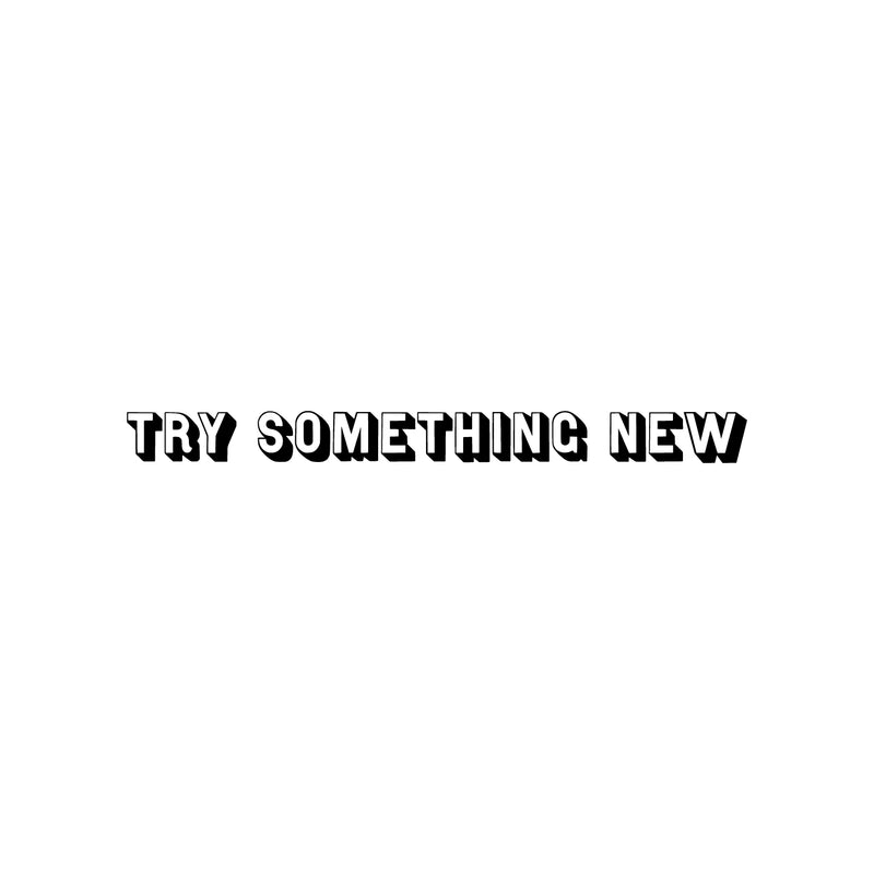 Vinyl Wall Art Decal - Try Something New - 2.5" x 30" - Trendy Inspirational Good Vibes Quote Sticker For Home Bedroom Closet Living Room Playroom School Office Coffee Shop Decor 1