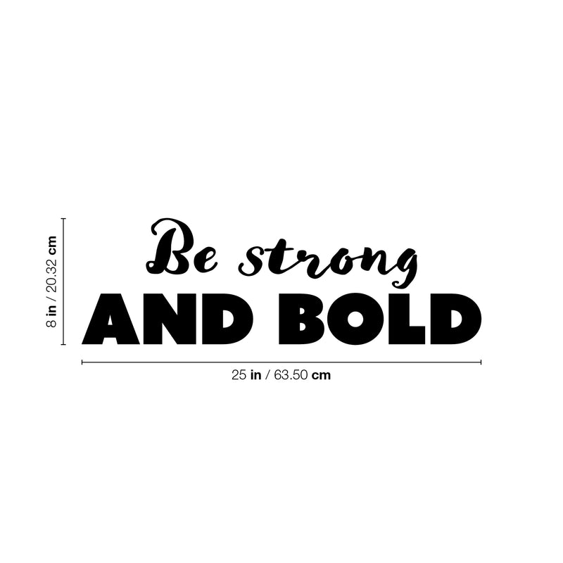 Vinyl Wall Art Decal - Be Strong And Bold - Trendy Inspiring Positive Self Esteem Quote Sticker For Bedroom Closet Living Room School Office Coffee Shop Decor 4