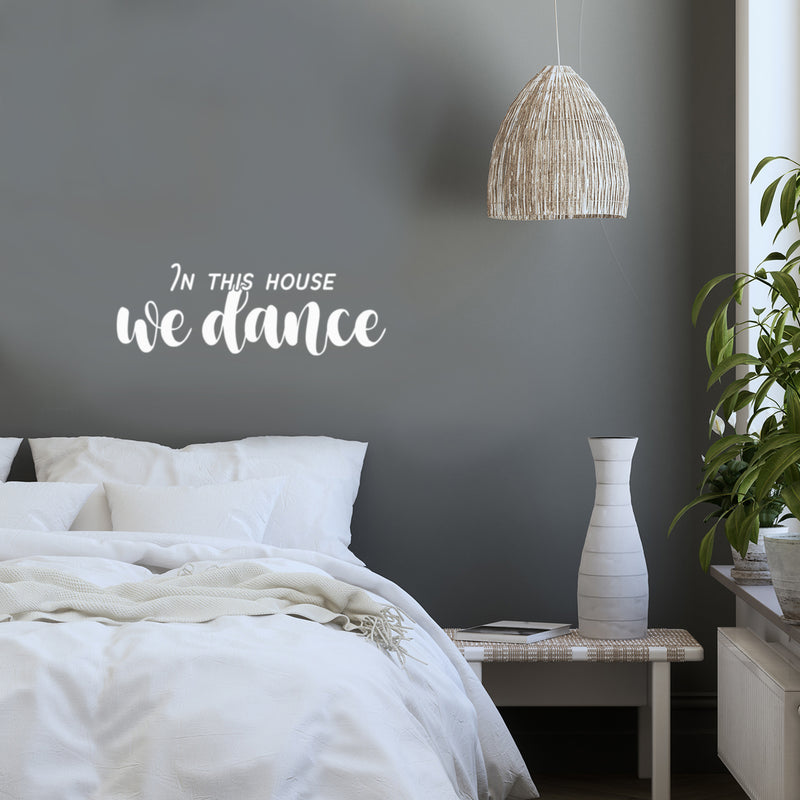 Vinyl Wall Art Decal - In This House We Dance - 9" x 25" - Trendy Motivating Fun Positive Quote Sticker For Home Living Room Playroom Girls Boys Room Yoga Ballet Classes  Decor 3