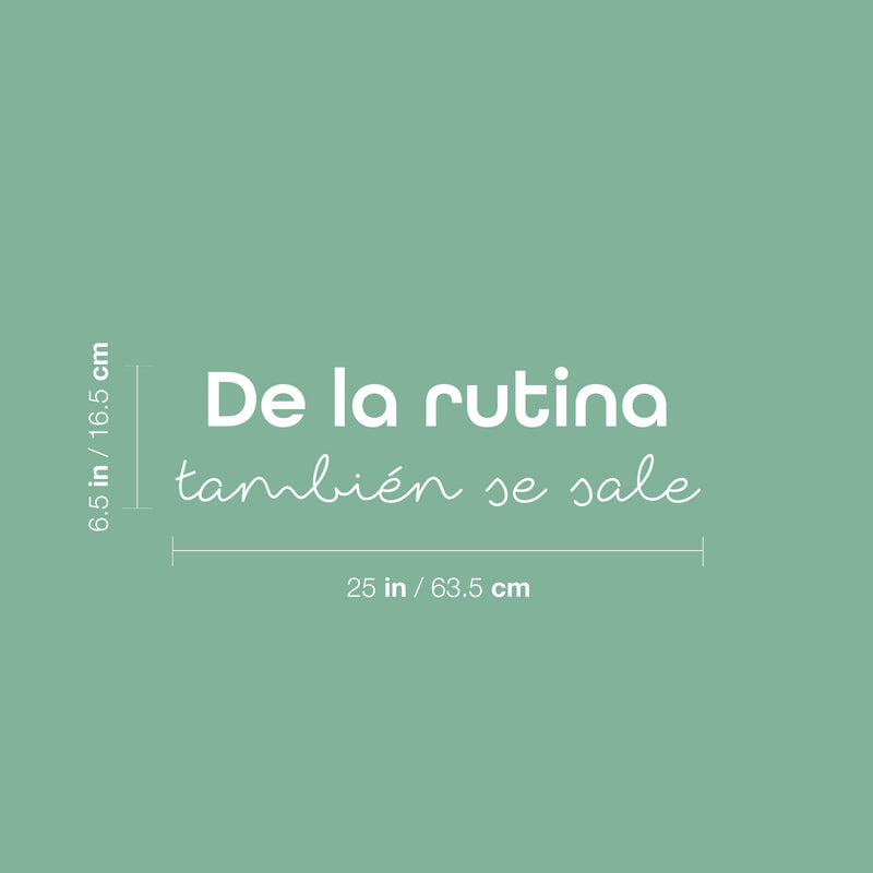 Vinyl Wall Art Decal - De La Rutina También Se Sale/ From Routine Also Gets Out - 6.5"x 25" - Trendy Inspiring Positive Spanish Quote Sticker For Home School Office Coffee Shop Decor 1