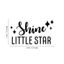 Vinyl Wall Art Decal - Shine Little Star - Modern Fun Good Vibes Quote Sticker For Home Bedroom Living Room Kids Room Playroom Nursery Daycare Kindergarten Classroom Decor 4