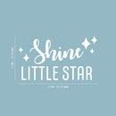 Vinyl Wall Art Decal - Shine Little Star - 14" x 25" - Modern Fun Good Vibes Quote Sticker For Home Bedroom Living Room Kids Room Playroom Nursery Daycare Kindergarten Classroom Decor 4