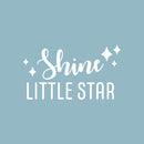 Vinyl Wall Art Decal - Shine Little Star - 14" x 25" - Modern Fun Good Vibes Quote Sticker For Home Bedroom Living Room Kids Room Playroom Nursery Daycare Kindergarten Classroom Decor 2