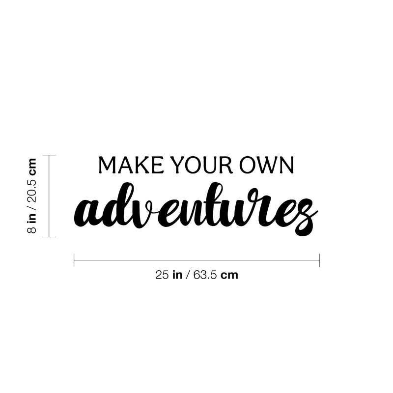 Vinyl Wall Art Decal - Make Your Own Adventures - 8" x 25" - Modern Fun Inspirational Quote Sticker For Living Room Kids Room Playroom Nursery Daycare Kindergarten Classroom Decor 4