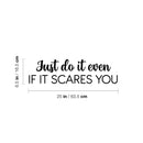 Vinyl Wall Art Decal - Just Do It Even If It Scares You - 25" x 17" - Modern Motivational Goals Quote Sticker For Home Gym School Bedroom Work Office Classroom Decor 4