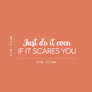 Vinyl Wall Art Decal - Just Do It Even If It Scares You - 25" x 17" - Modern Motivational Goals Quote Sticker For Home Gym School Bedroom Work Office Classroom Decor 4