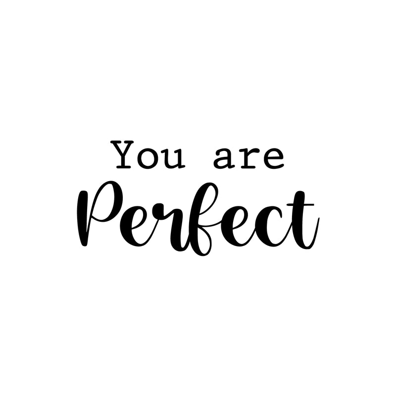 Vinyl Wall Art Decal - You Are Perfect - 12. Trendy Inspirational Positive Quote Sticker For Home Bedroom Kids Room Playroom Nursery Daycare Baby Room Decor 1