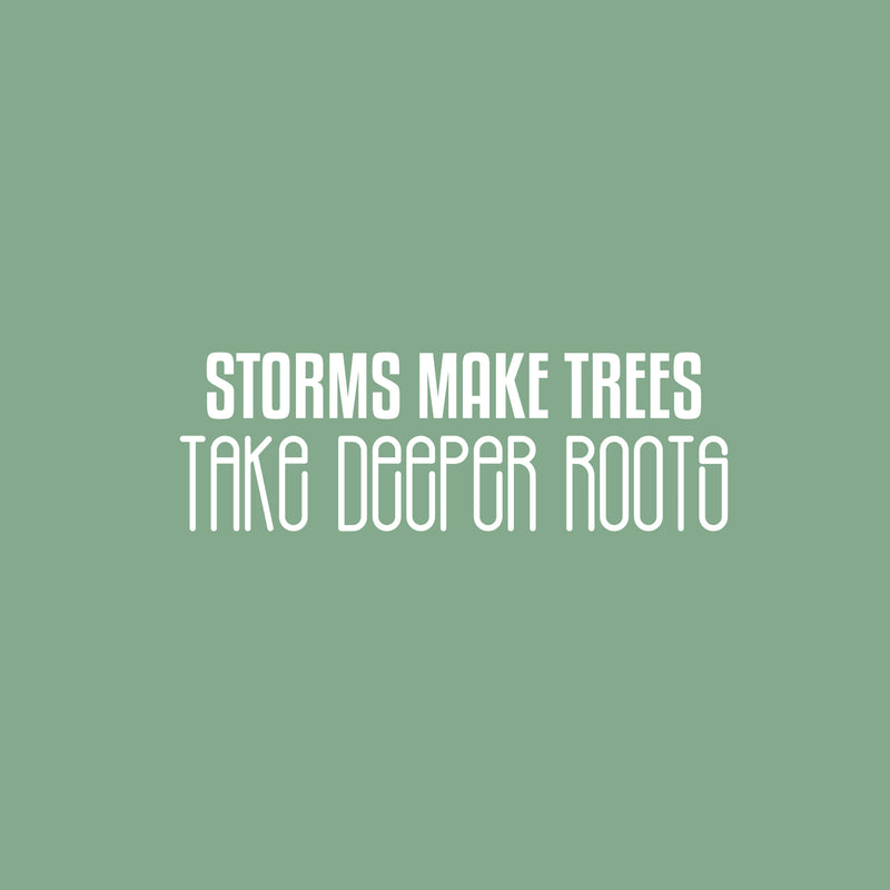 Vinyl Wall Art Decal - Storms Make Trees Take Deeper Roots - 8" x 25" - Motivational Fun Positive Mind Quote Sticker For Bedroom Closet Living Room Office School Coffee Shop Decor 2