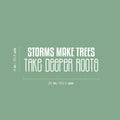 Vinyl Wall Art Decal - Storms Make Trees Take Deeper Roots - 8" x 25" - Motivational Fun Positive Mind Quote Sticker For Bedroom Closet Living Room Office School Coffee Shop Decor 1