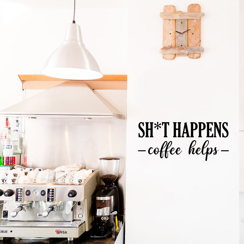 Vinyl Wall Art Decal - Sh!t Happens Coffee Helps - 10.5" x 25" - Trendy Funny Cafe Quote Sticker For Home Kitchen Bedroom Store Work Office Kitchenette Decor 2