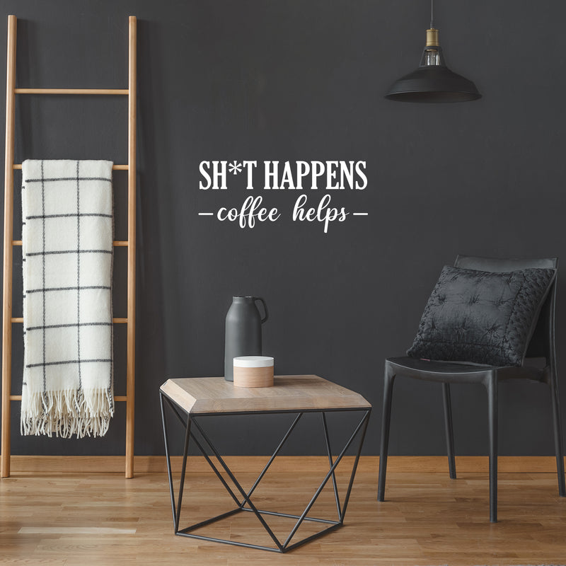 Vinyl Wall Art Decal - Sh!t Happens Coffee Helps - 10.5" x 25" - Trendy Funny Cafe Quote Sticker For Home Kitchen Bedroom Store Work Office Kitchenette Decor 2