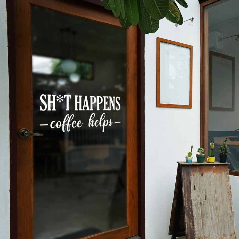 Vinyl Wall Art Decal - Sh!t Happens Coffee Helps - 10.5" x 25" - Trendy Funny Cafe Quote Sticker For Home Kitchen Bedroom Store Work Office Kitchenette Decor 3