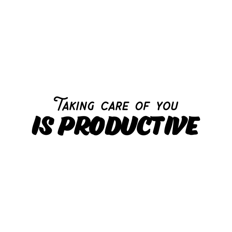 Vinyl Wall Art Decal - Taking Care Of You Is Productive - Modern Motivational Positive Self Love Quote Sticker For Bedroom Closet Home Office Living Room Bathroom Decor 1