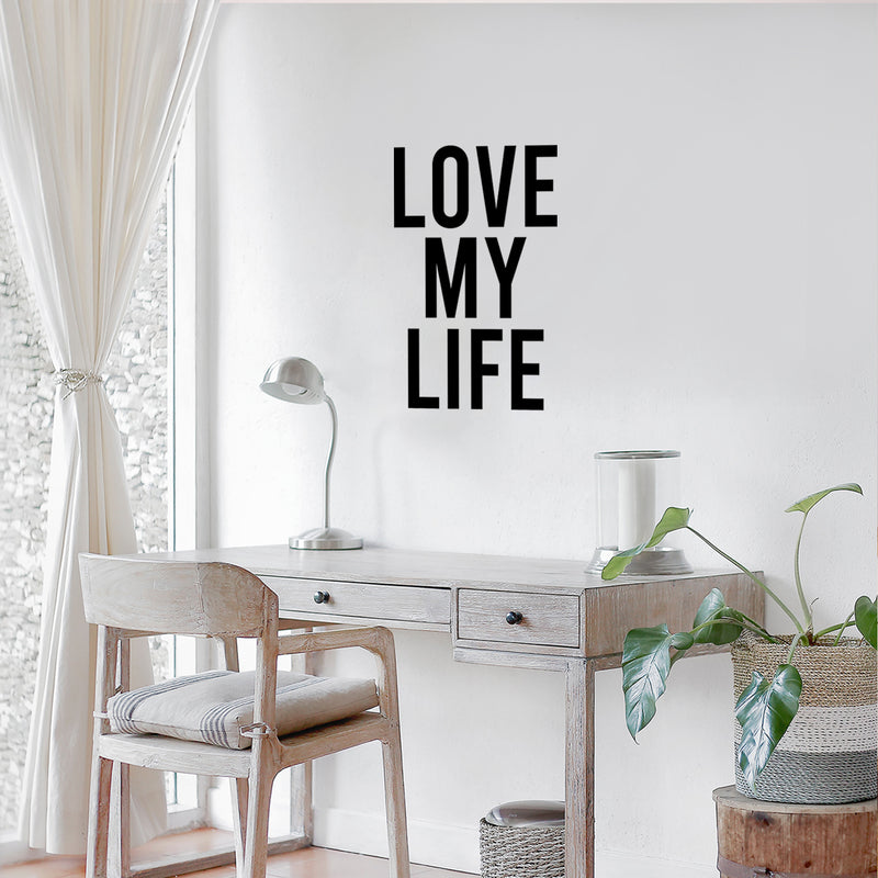 Vinyl Wall Art Decal - Love My Life - - Modern Inspirational Positive Quote Sticker For Home School Office Classroom Bedroom Mirror Closet Decor 2