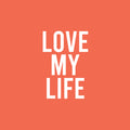 Vinyl Wall Art Decal - Love My Life - 25" x 16.5" - Modern Motivational Life Quote Sticker For Home School Classroom Work Office Bedroom Decor 1