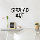 Vinyl Wall Art Decal - Spread Art - Trendy Motivational Quote Sticker For Artist Home Bedroom Closet Kids Room Classroom Work Office Decor 2