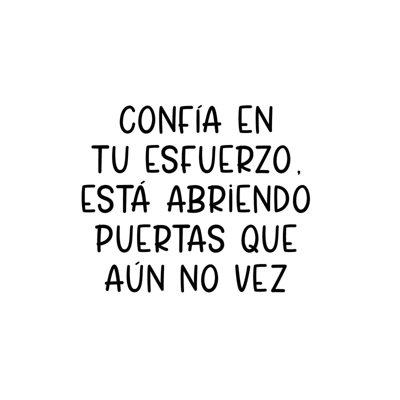 Vinyl Wall Art Decal - Confía En Tu Esfuerzo; Está Abriendo Puertas / Trust Your Effort; It Is Opening Doors - 17" x 21" - Positive Spanish Quote Sticker For Home Office Decor 1