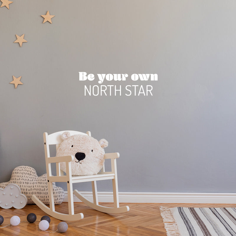 Vinyl Wall Art Decal - Be Your Own North Star - 7.5" x 25" - Trendy Motivating Fun Positive Quote Sticker For Home Living Room Playroom Kids Room School Daycare Coffee Shop Decor 2