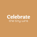 Vinyl Wall Art Decal - Celebrate The Tiny Wins - 8.5" x 25" - Modern Motivational Goals Quote Sticker For Home School Bedroom Living Room Work Office Classroom Decor 1